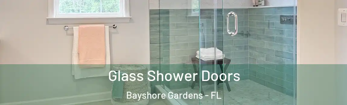 Glass Shower Doors Bayshore Gardens - FL